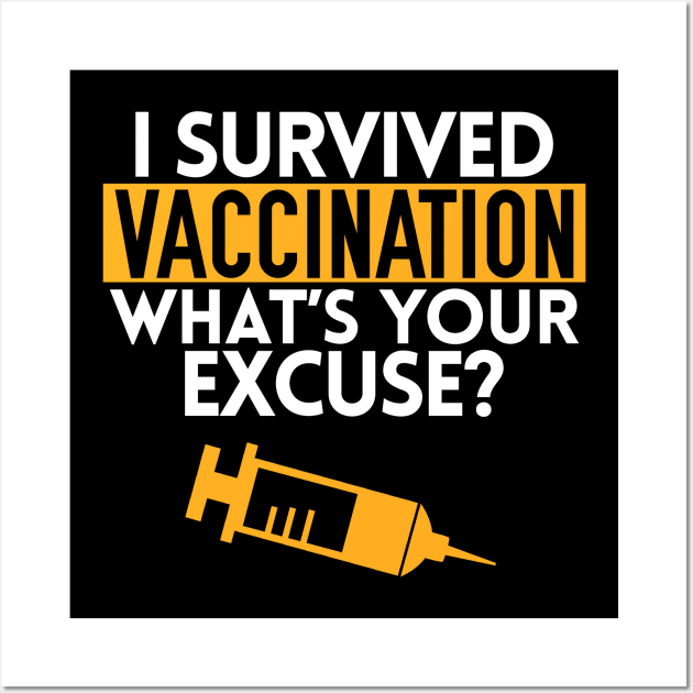 I Survived Vaccination. What's Your Excuse? Wall Art by giovanniiiii